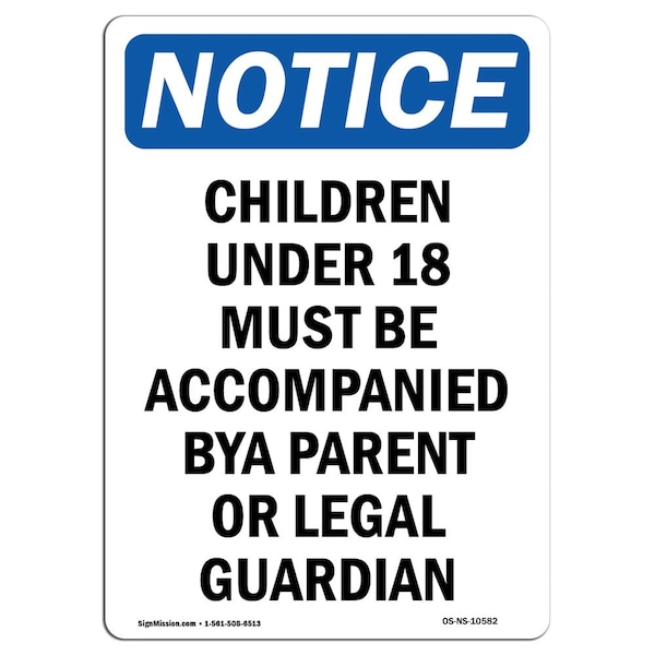 Safety Sign, OSHA Notice, 24" Height, Aluminum, Children Under 18 Must Be Accompanied Sign, Portrait